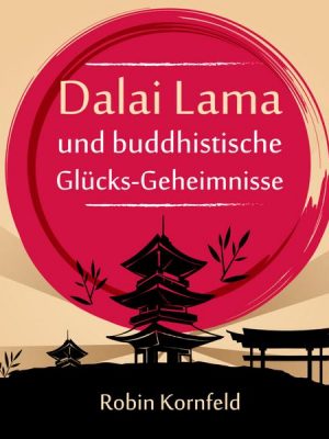 Dalai Lama und buddhistische Glücks-Geheimnisse