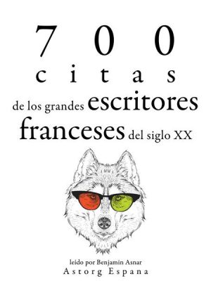 700 citas de los grandes escritores franceses del siglo XX