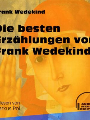 Die besten Erzählungen von Frank Wedekind