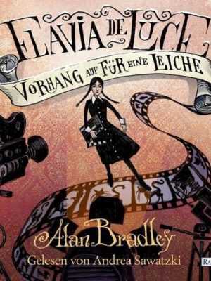 Vorhang auf für eine Leiche / Flavia de Luce Bd.4