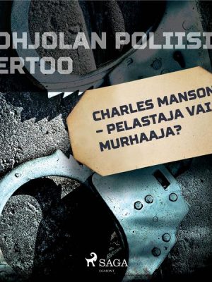 Charles Manson – pelastaja vai murhaaja?