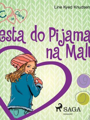 C de Clara 4 - Festa do Pijama na Malu