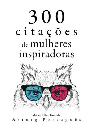 300 citações de mulheres inspiradoras