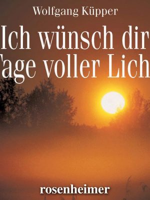 Ich wünsch dir Tage voller Licht