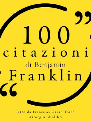 100 citazioni di Benjamin Franklin