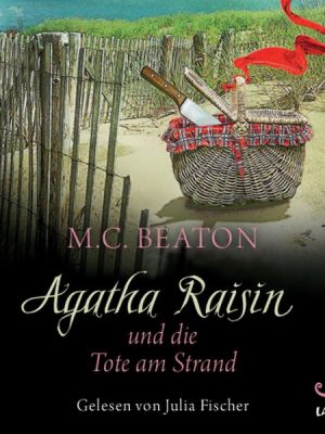 Agatha Raisin und die Tote am Strand