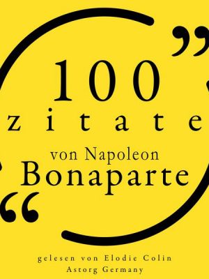 100 Zitate von Napoleon Bonaparte