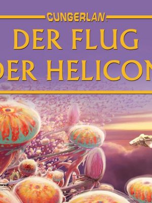 Cungerlan: Der Flug der Helicon