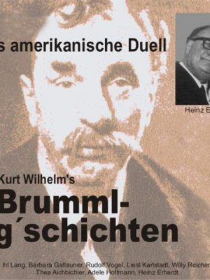 Brummlg'schichten Das amerikanische Duell