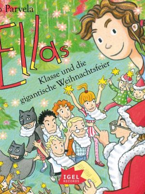 Ella 19. Ellas Klasse und die gigantische Weihnachtsfeier