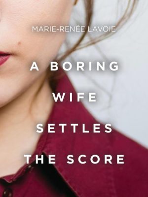 A Boring Wife Settles the Score