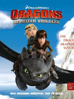 Folge 1: Die Drachen Akademie von Berk / Der arbeitslose Wikinger (Das Original Hörspiel zur TV-Serie)