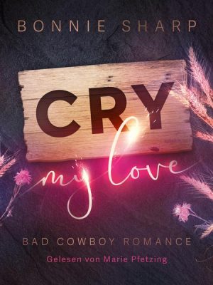 Cry my love: