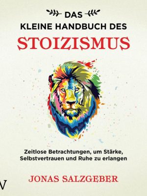 Das kleine Handbuch des Stoizismus