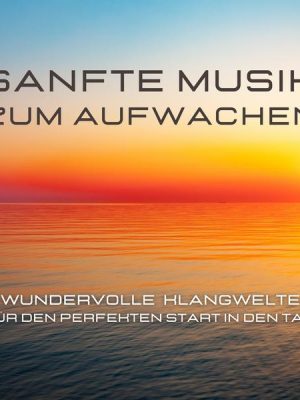 Sanfte Musik zum Aufwachen