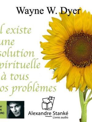 Il existe une solution spirituelle à tous vos problèmes