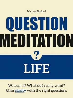 Question Meditation – LIFE