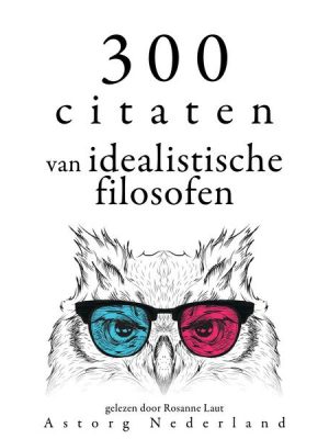 300 citaten van idealistische filosofen