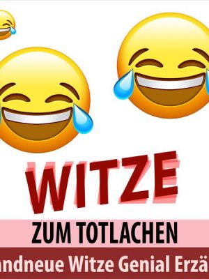 Brandneue Witze Genial Erzählt  - Witze zum Totlachen