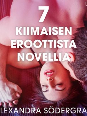 7 kiimaisen eroottista novellia Alexandra Södergranilta