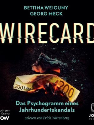 Wirecard: Das Psychogramm eines Jahrhundertskandals - Das Hörbuch zum Doku-Drama auf TV Now