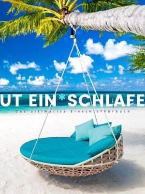 Gut ein*schlafen: Das ultimative Einschlafhörbuch