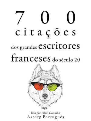 700 citações dos grandes escritores franceses do século 20