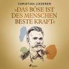 'Das Böse ist des Menschen beste Kraft'