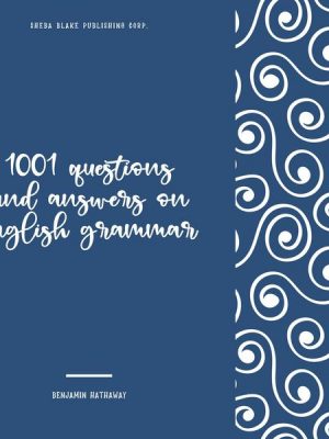 1001 Questions and Answers on English Grammar