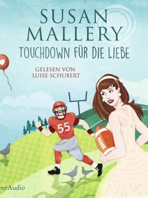 Touchdown für die Liebe (Fool's Gold 21) [ungekürzt]