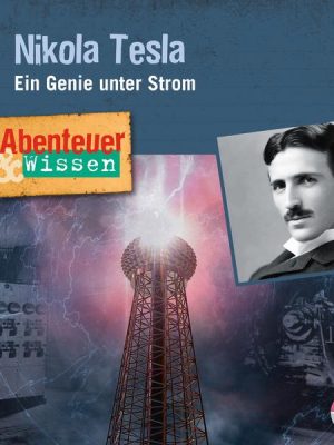 Abenteuer & Wissen: Nikola Tesla