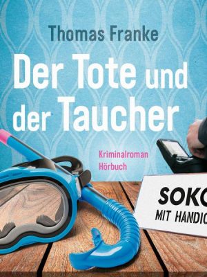 Soko mit Handicap: Der Tote und der Taucher