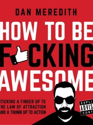 How To Be F*cking Awesome