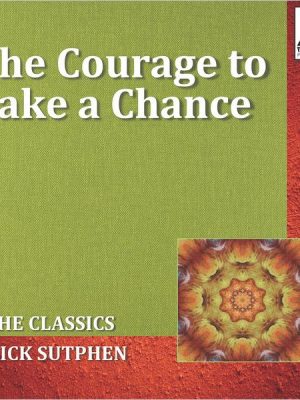 The Courage to Take a Chance