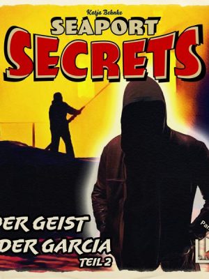 Seaport Secrets 3 – Der Geist der Garcia Teil 2