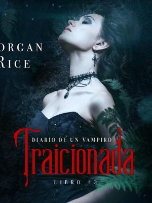 Traicionada (Libro # 3 Del Diario Del Vampiro)