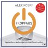 #Kopfaus: #Gedankenmachenkannmansichspäter