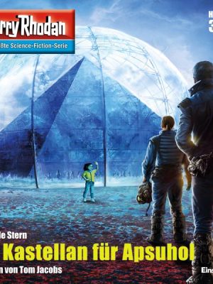 Perry Rhodan 3112: Ein Kastellan für Apsuhol