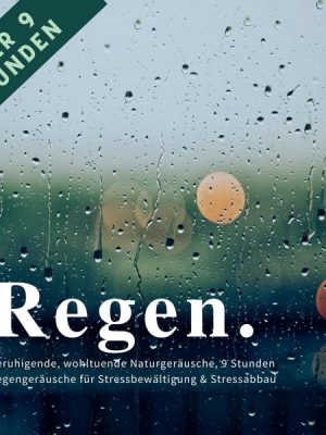 Regen & Regengeräusche: Beruhigende