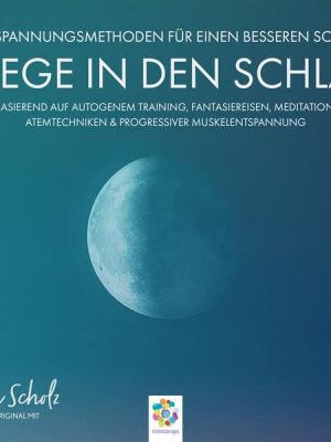 Wege in den Schlaf * Entspannungsmethoden für einen besseren Schlaf * Zuhören / Mitmachen / Einschlafen