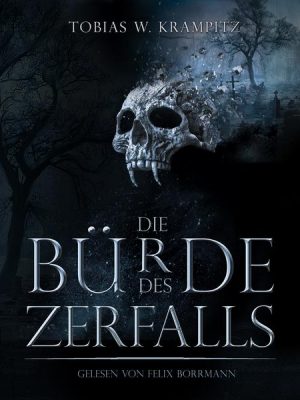 Die Bürde des Zerfalls (Band 2)