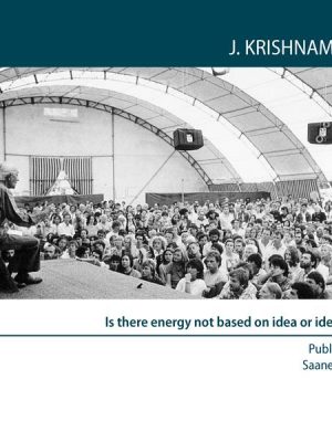 Is there energy not based on idea or ideology?