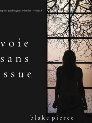 Voie sans issue (Un mystère suspense psychologique Chloé Fine – Volume 3)