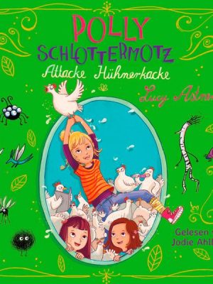 Polly Schlottermotz 3: Attacke Hühnerkacke