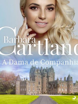 A Dama de Companhia (A Eterna Coleção de Barbara Cartland 20)