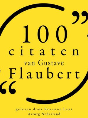 100 citaten van Gustave Flaubert