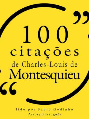 100 citações de Charles-Louis de Montesquieu