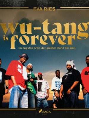 Wu-Tang is forever: Im engsten Kreis der größten Band der Welt