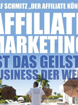 Affiliate Marketing ist das geilste Business der Welt