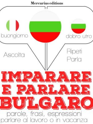 Imparare & parlare Bulgaro